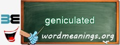 WordMeaning blackboard for geniculated